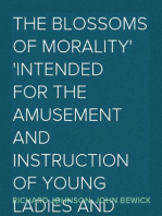 The Blossoms of Morality
Intended for the Amusement and Instruction of Young Ladies and Gentlemen