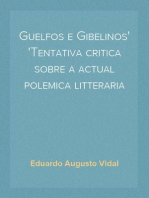 Guelfos e Gibelinos
Tentativa critica sobre a actual polemica litteraria