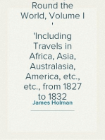 A Voyage Round the World, Volume I
Including Travels in Africa, Asia, Australasia, America, etc., etc., from 1827 to 1832