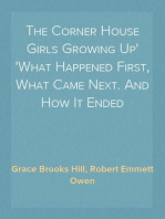 The Corner House Girls Growing Up
What Happened First, What Came Next. And How It Ended