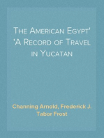 The American Egypt
A Record of Travel in Yucatan