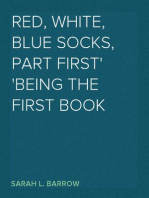 Red, White, Blue Socks, Part First
Being the First Book