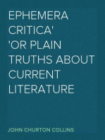 Ephemera Critica
or plain truths about current literature