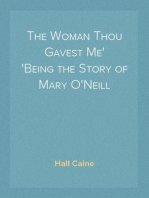 The Woman Thou Gavest Me
Being the Story of Mary O'Neill