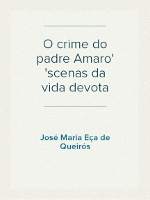 O crime do padre Amaro scenas da vida devota por José María Eça de ...