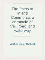 The Paths of Inland Commerce; a chronicle of trail, road, and waterway