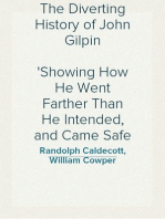 The Diverting History of John Gilpin
Showing How He Went Farther Than He Intended, and Came Safe Home Again