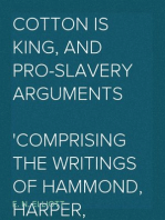 Cotton is King, and Pro-Slavery Arguments
Comprising the Writings of Hammond, Harper, Christy,
Stringfellow, Hodge, Bledsoe, and Cartrwright on This
Important Subject