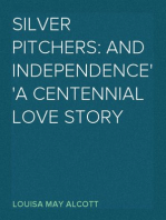 Silver Pitchers: and Independence
A Centennial Love Story