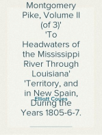 The Expeditions of Zebulon Montgomery Pike, Volume II (of 3)
To Headwaters of the Mississippi River Through Louisiana
Territory, and in New Spain, During the Years 1805-6-7.