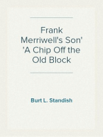 Frank Merriwell's Son
A Chip Off the Old Block