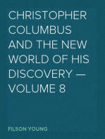 Christopher Columbus and the New World of His Discovery — Volume 8