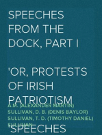 Speeches from the Dock, Part I
Or, Protests of Irish Patriotism
Speeches delivered after conviction by Theobald Wolfe Tone, William Orr, the brothers Sheares, Robert Emmet, John Martin, William Smith O'Brien, Thomas Francis Meagher, Terence Bellew McManus, John Mitchel, Thomas C. Luby, John O'Leary, Charles J. Kickham, Colonel Thomas F. Burke, and Captain Mackay