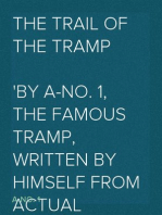 The Trail of the Tramp
By A-No. 1, the Famous Tramp, Written by Himself from Actual Experiences of His Own Life