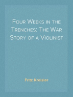 Four Weeks in the Trenches: The War Story of a Violinist