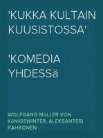 'Kukka kultain kuusistossa'
Komedia yhdessä näytöksessä