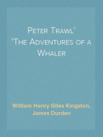 Peter Trawl
The Adventures of a Whaler