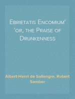 Ebrietatis Encomium
or, the Praise of Drunkenness