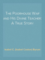 The Poorhouse Waif and His Divine Teacher: A True Story