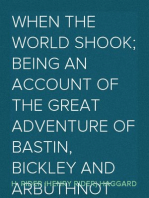 When the World Shook; being an account of the great adventure of Bastin, Bickley and Arbuthnot