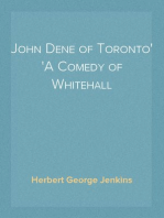 John Dene of Toronto
A Comedy of Whitehall