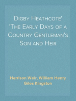 Digby Heathcote
The Early Days of a Country Gentleman's Son and Heir