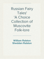 Russian Fairy Tales
A Choice Collection of Muscovite Folk-lore