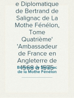 Correspondance Diplomatique de Bertrand de Salignac de La Mothe Fénélon, Tome Quatrième
Ambassadeur de France en Angleterre de 1568 à 1575