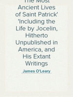 The Most Ancient Lives of Saint Patrick
Including the Life by Jocelin, Hitherto Unpublished in America, and His Extant Writings