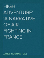 High Adventure
A Narrative of Air Fighting in France