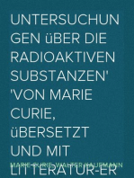 Untersuchungen über die radioaktiven Substanzen
von Marie Curie, übersetzt und mit Litteratur-Ergänzungen
versehen von W. Kaufmann