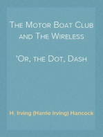 The Motor Boat Club and The Wireless
Or, the Dot, Dash and Dare Cruise