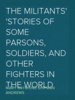 The Militants
Stories of Some Parsons, Soldiers, and Other Fighters in the World