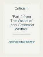 Criticism
Part 4 from The Works of John Greenleaf Whittier, Volume VII