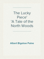 The Lucky Piece
A Tale of the North Woods