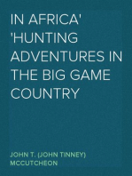 In Africa
Hunting Adventures in the Big Game Country