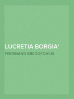 Lucretia Borgia
According to Original Documents and Correspondence of Her Day