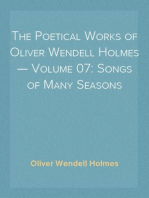 The Poetical Works of Oliver Wendell Holmes — Volume 07: Songs of Many Seasons