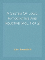 A System Of Logic, Ratiocinative And Inductive (Vol. 1 of 2)