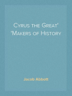 Cyrus the Great
Makers of History