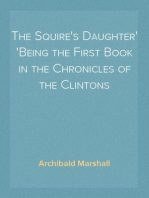 The Squire's Daughter
Being the First Book in the Chronicles of the Clintons
