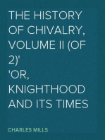 The History of Chivalry, Volume II (of 2)
Or, Knighthood and Its Times