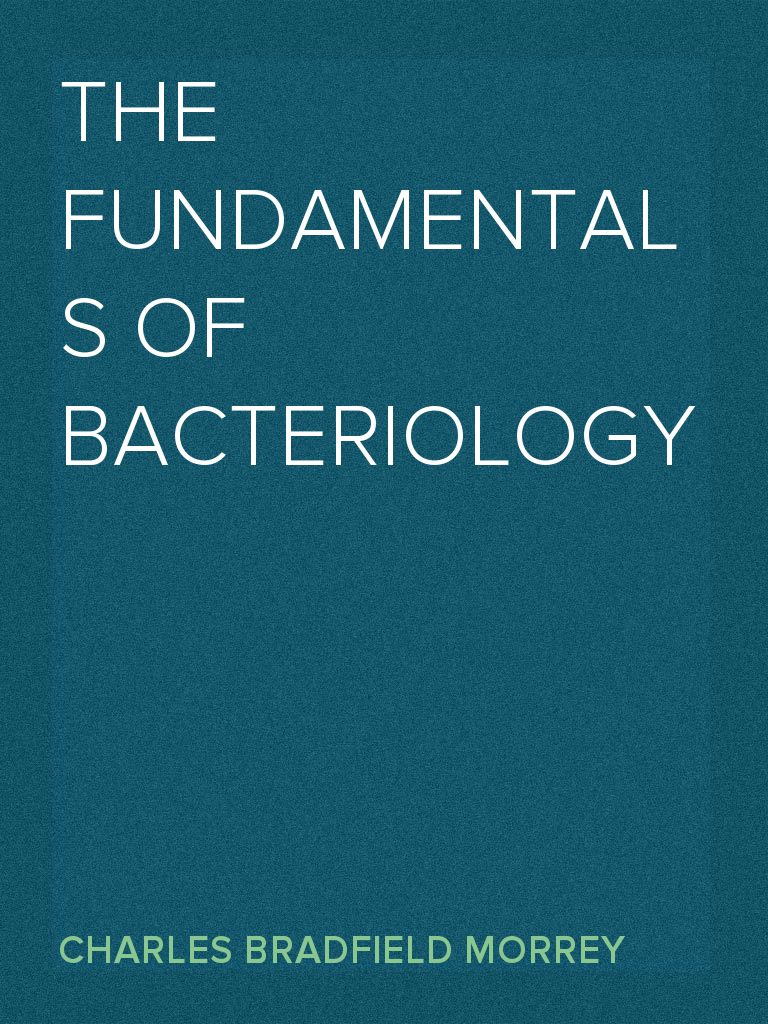 The Fundamentals of Bacteriology by Charles Bradfield Morrey eBooks