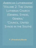 American Lutheranism
Volume 2: The United Lutheran Church (General Synod, General
Council, United Synod in the South)