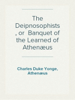 The Deipnosophists, or  Banquet of the Learned of Athenæus