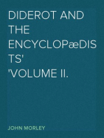 Diderot and the Encyclopædists
Volume II.