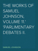 The Works of Samuel Johnson, Volume 11.
Parlimentary Debates II.