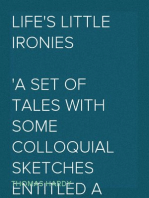 Life's Little Ironies
A set of tales with some colloquial sketches entitled A Few Crusted Characters