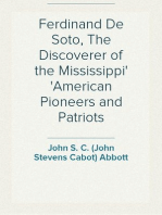 Ferdinand De Soto, The Discoverer of the Mississippi
American Pioneers and Patriots