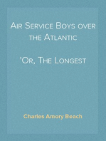 Air Service Boys over the Atlantic
Or, The Longest Flight on Record